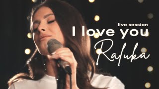 Raluka - Love You | Live Session