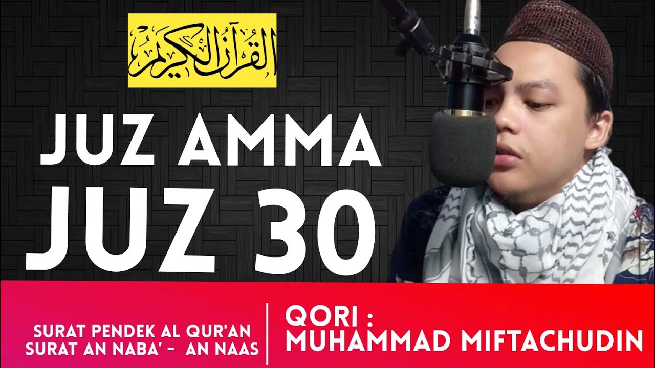 Juz Amma Merdu Full Juz 30 - Bacaan Surat Pendek Al Qur'an
