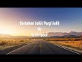 Bertahan Sakit Pergi Sulit - Syahriyadi | Lirik @ninkchannel83