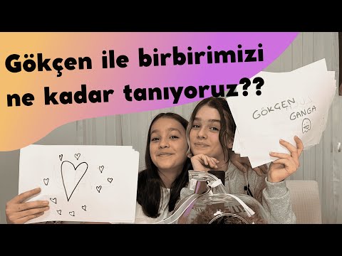 Gökçen İle Birbirimizi Ne Kadar Tanıyoruz?? / Ülkü Hilal Çiftçi