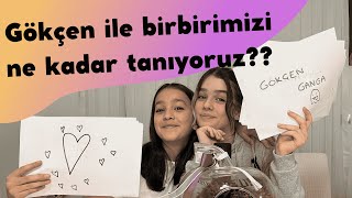 Gökçen İle Birbirimizi Ne Kadar Tanıyoruz?? Ülkü Hilal Çiftçi