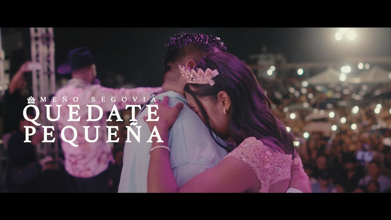 Meño Segovia - Quédate Pequeña (Video oficial)