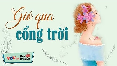 Đọc Truyện Đêm Khuya Về Tình yêu | Gió Qua Cổng Trời | Truyện Ngắn Hay Nhất Về Tình Yêu VOV 192