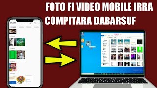 Akkata Foto fi video mobile irra gara computer dabarsan