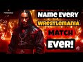 Naming Every Wrestlemania Match EVER! (Sporcle)