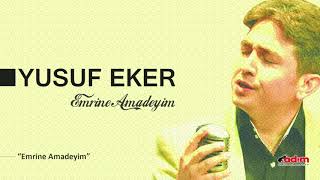 Yusuf Eker - Emrine Amadeyim | Emrine Amadeyim | Ezgiler Resimi