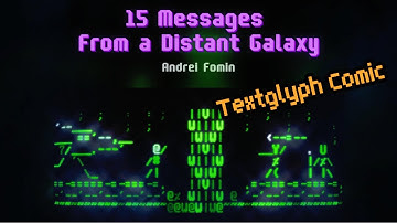 15 Mysterious Messages From a Distant Galaxy ★ Textglyph ASCII Comic Lore From Effulgence RPG