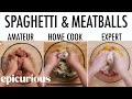 4 Levels of Spaghetti & Meatballs: Amateur to Food Scientist | Epicurious