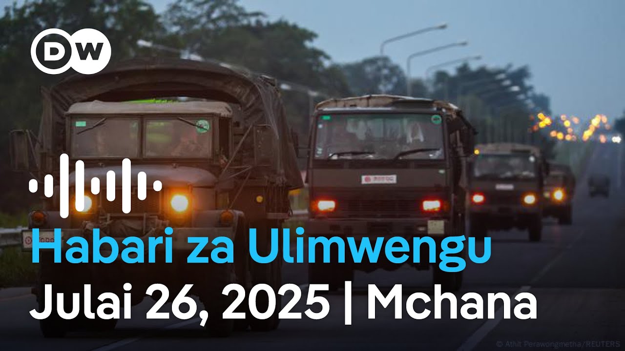 DW Kiswahili Habari za Ulimwengu | Julai 26, 2025 | Mchana | Swahili Habari leo | Podcast
