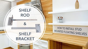 HOW-TO: Install Stud Mounted Floating Shelf Rods & Brackets