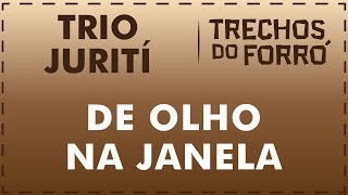 De Olho Na Janela - Trio Jurití