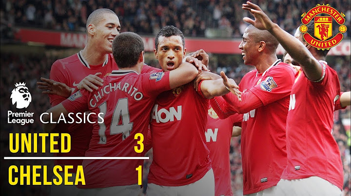Manchester United 3-1 Chelsea (11/12) | Premier League Classics | Manchester United