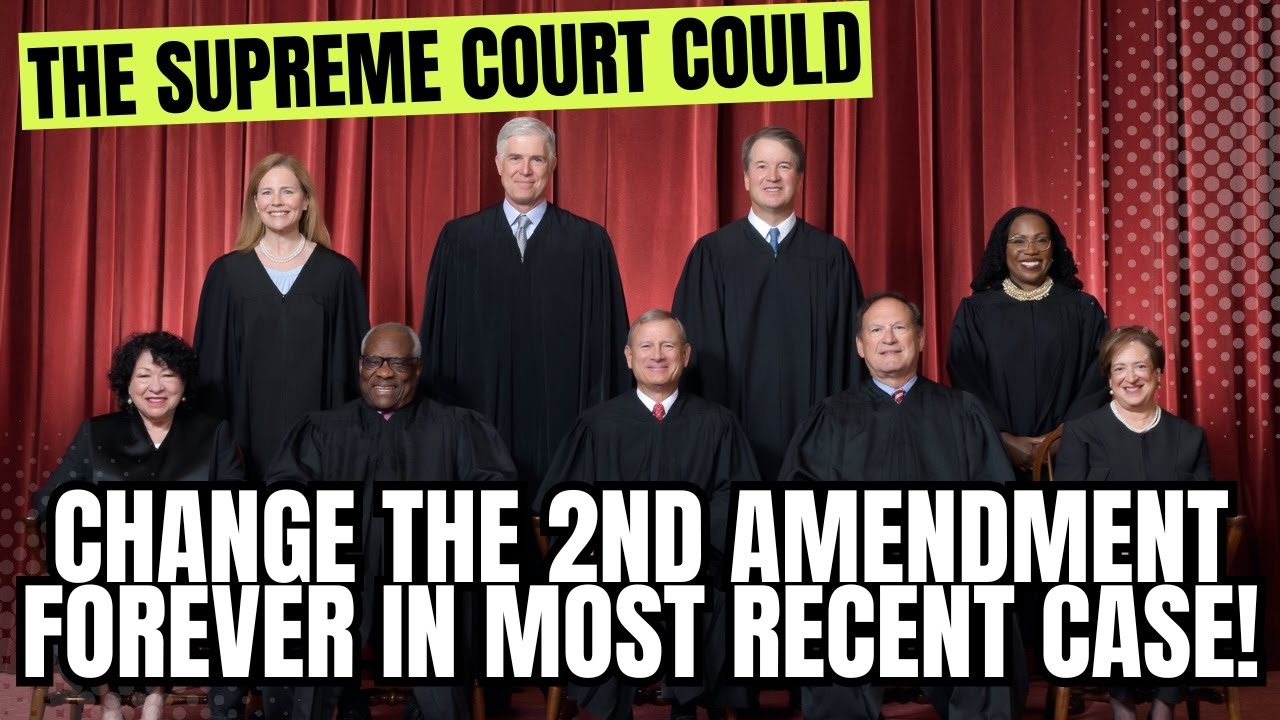 BREAKING! The Supreme Court Could Change The 2nd Amendment FOREVER In ...
