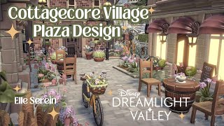 Cottagecore Village Plaza Design 🌼 and Speed Build [Part One] in Disney Dreamlight Valley