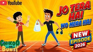 Chikoo And Bunty ! New Episode 2026 ! Jo Tera Hai Wo Mera Hai