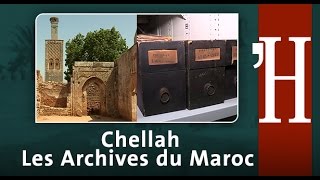 Au fil de l'histoire: Chellah et les Archives du Maroc