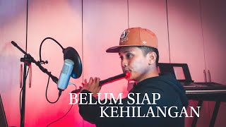 BELUM SIAP KEHILANGAN - Stevan Pasaribu | Instrumental | Seruling Cover
