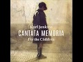 Cantata Memoria - For The Children - Karl Jenkins