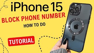 How can i block a phone number on my iPhone 15