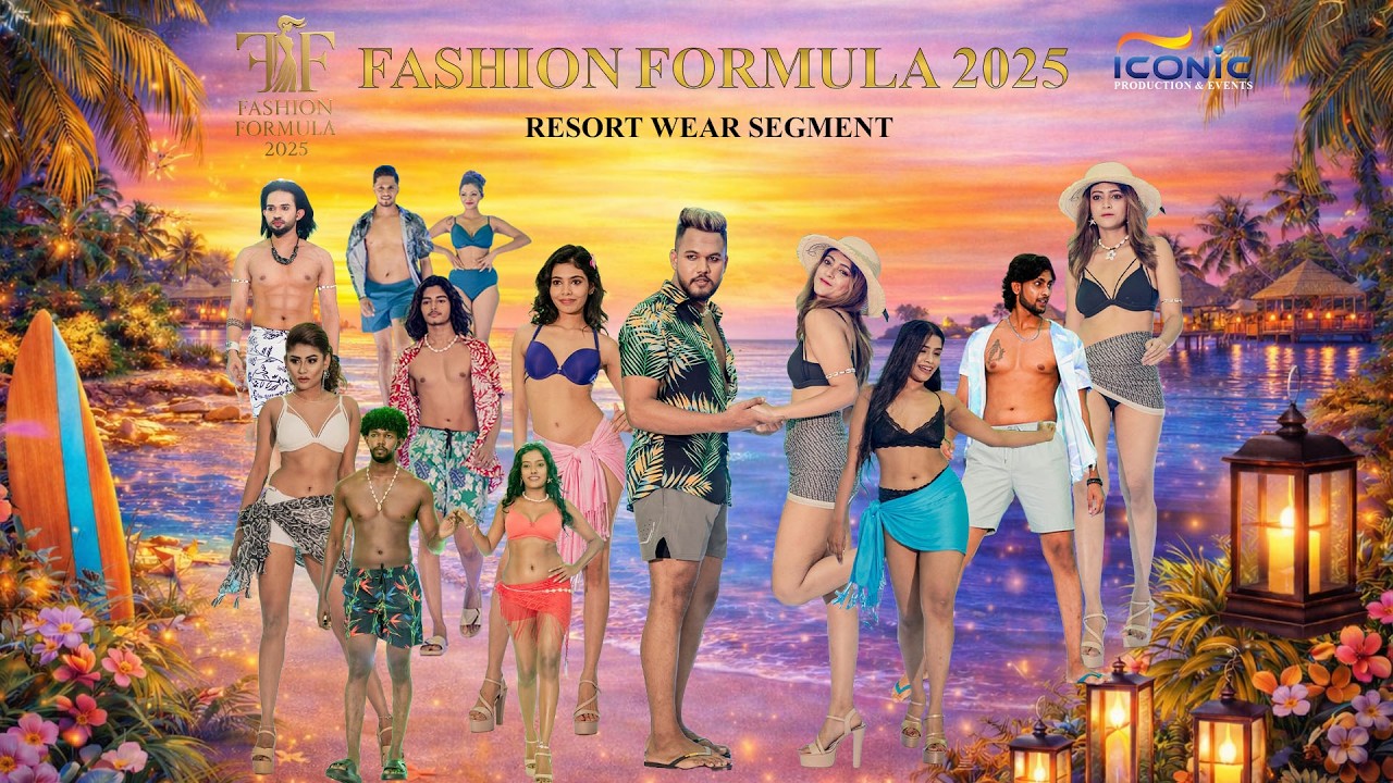 FASHION FORMIULA 2025 | RESORT WEAR SEGMENT | Presented By ICONIC PRODUCTION