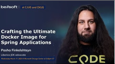 Crafting the Ultimate Docker Image for Spring Applications by Pasha Finkelshteyn