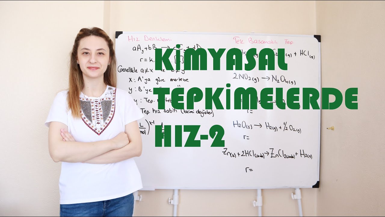 25- KİMYASAL TEPKİMELERDE HIZ-2 | Hız Denklemleri ve Tepkime Hızına Etki Eden Faktörler 2022
