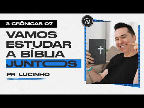 2 Chronicles 7 | Pastor Lucinho Barreto
