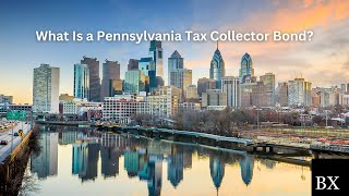 What Is a Pennsylvania Tax Collector Bond?