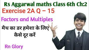 rs aggarwal Class 6 Solution ch 2 Exercise 2A Q 15 Factors and multiples | cbse |rn glory basic math