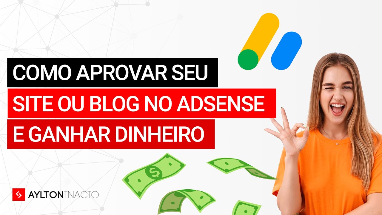 Como aprovar seu site ou blog no AdSense e ganhar dinheiro