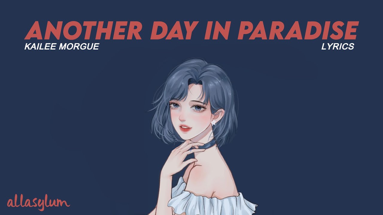 Kailee Another Day in Paradise (Lyrics) YouTube