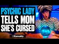PSYCHIC LADY Tells Mom She&#39;s Cursed, What Happens Is Shocking | Illumeably