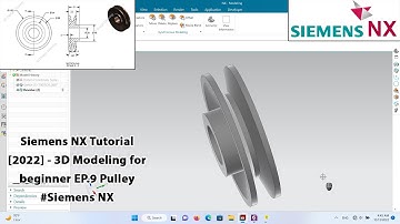 Siemens NX Tutorial [2022] - 3D Modeling for beginner EP.9 Pulley #siemensnx