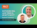 Outsourcing, Law Firms &amp; What’s Next? - Richard Treminio