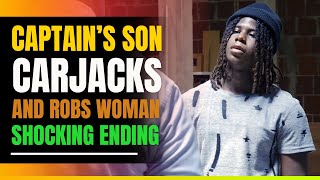 Police Captain's Son Carjacks Woman. Then This Happens