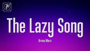 Bruno Mars - The Lazy Song (Lyrics)