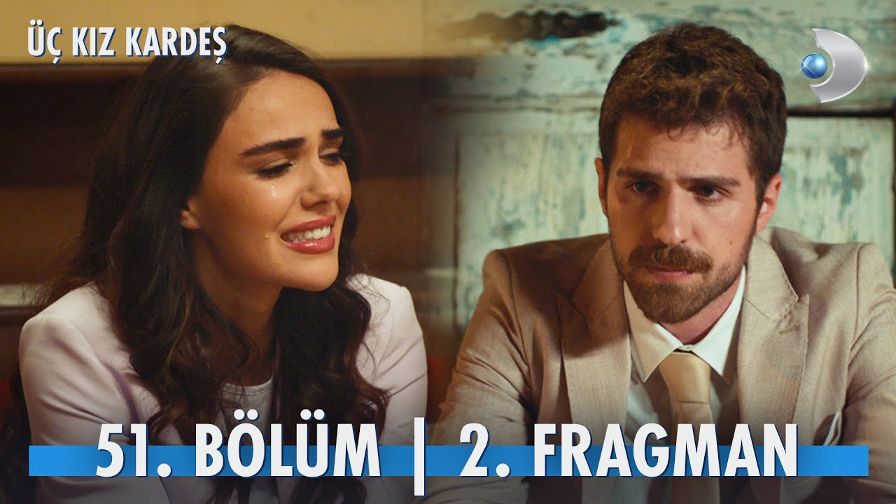 Üç kız kardeş 51 bölüm 2 fragmanı somer türkan dan vazgeçmiyor