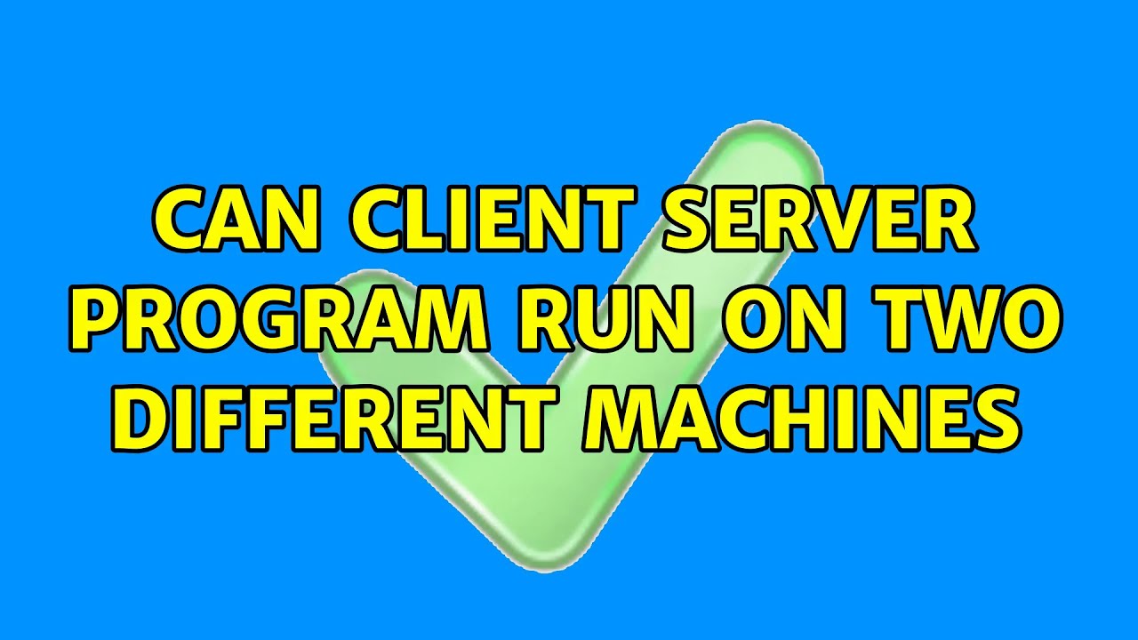 Can client server program run on two different machines - YouTube