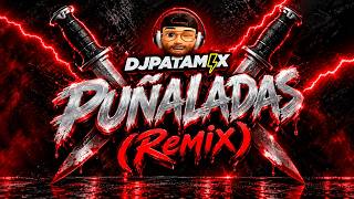 PUÑALADAS (Remix) 🎧🇦🇷 DJ Patamix
