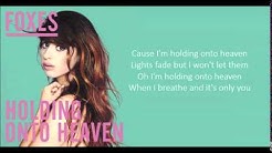 Foxes - Holding Onto Heaven (Lyrics)  - Durasi: 3.30. 