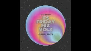 DJ Chello - Its Friday Mix Vol.4