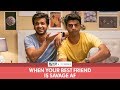 FilterCopy | When Your Best Friend Is Savage AF | Ft. Ayush Mehra and Rohan Khurana