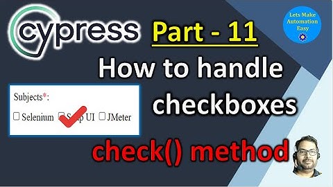 Part - 11 | How How to handle checkboxes in Cypress