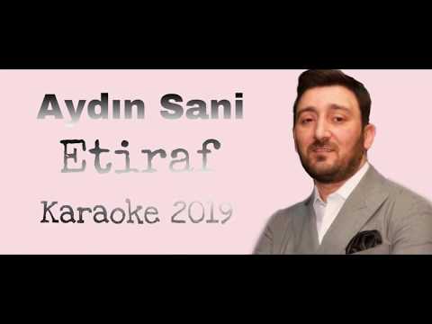 Aydin Sani Etiraf - KARAOKE 2019