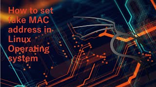How to set fake MAC address in linux | Kali Linux | macchanger