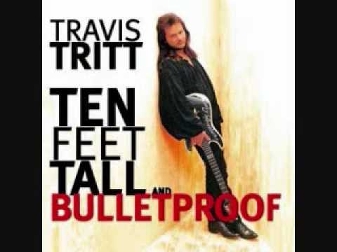 Travis Tritt - Tell Me I Was Dreaming (Ten Feet Tall and Bulletproof)