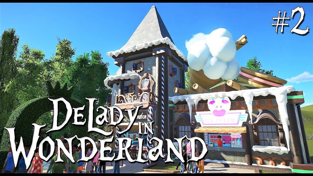 Ice Cream Shop Delady In Wonderland Fairytale Fantasy Main Street Ep 2 Planet Coaster Youtube