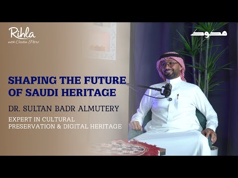 The Future Of Saudi Heritage In A Digital World