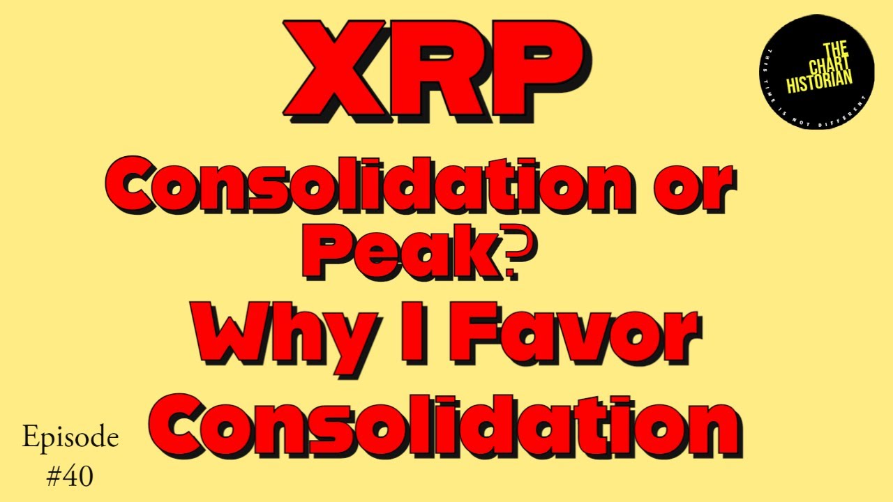 XRP Consolidation Or Peak Why I Favor Consolidation XRP Price XRP Consolidation Or Peak Why I Favor Consolidation XRP Price