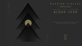 Russian Circles "Arluck" (Official Audio)